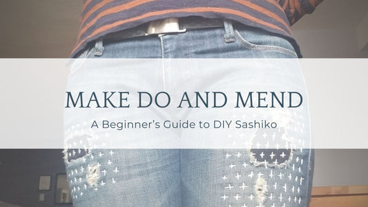 Make do and Mend: A Beginner's Guide to DIY Sashiko